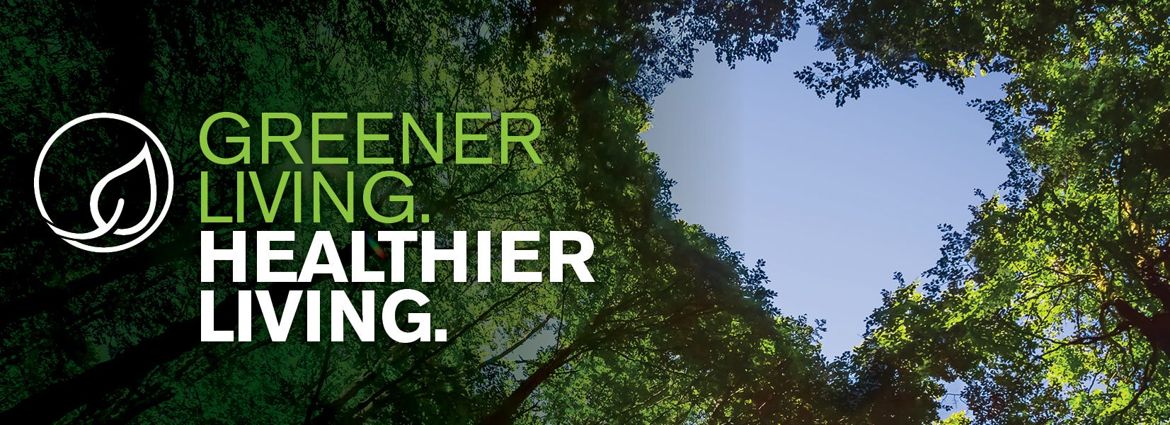 Greener Living. Healthier Living. Greener Living. Healthier Living.